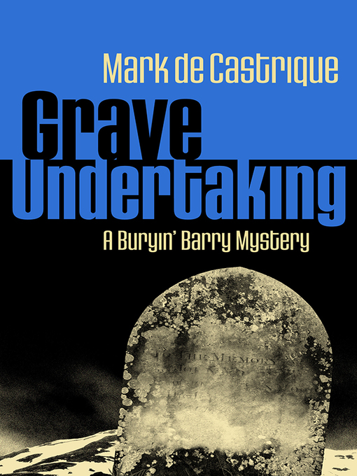 Title details for Grave Undertaking by Mark de Castrique - Available